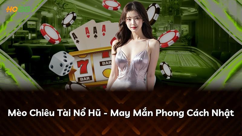 Mèo Chiêu Tài Nổ Hũ - May Mắn Phong Cách Nhật