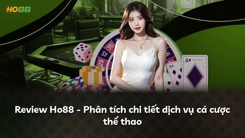 Review Ho88 - Phân tích chi tiết dịch vụ cá cược thể thao